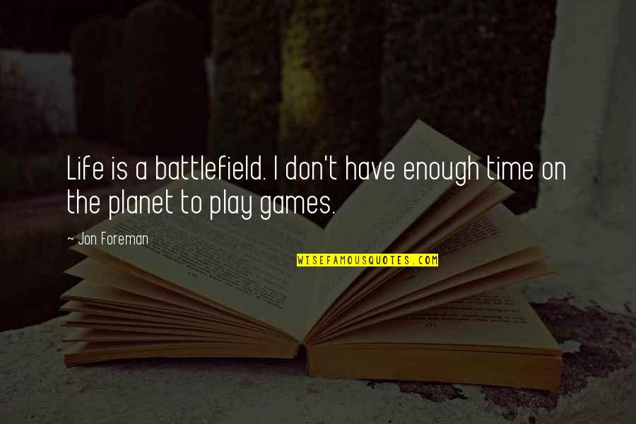 Eb Online Bill Quotes By Jon Foreman: Life is a battlefield. I don't have enough