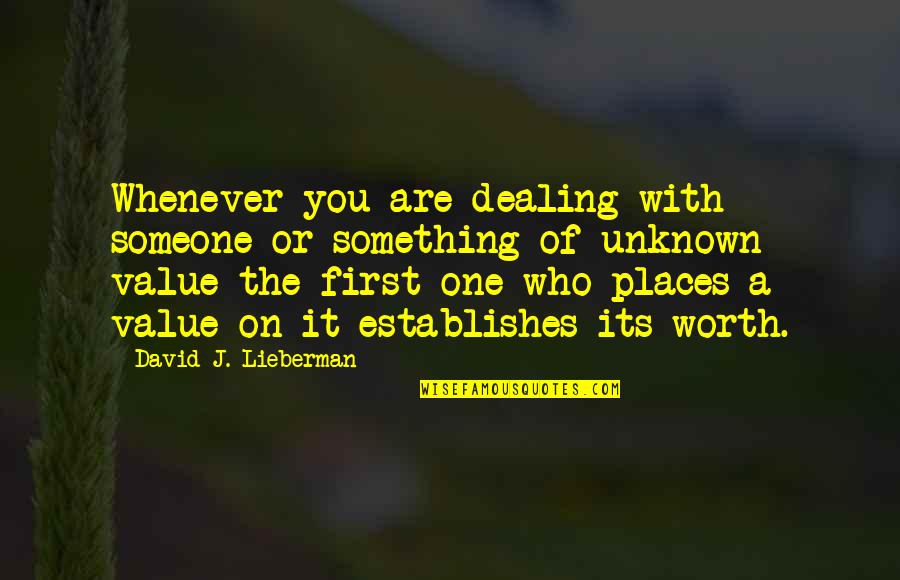 Ebbrim Quotes By David J. Lieberman: Whenever you are dealing with someone or something