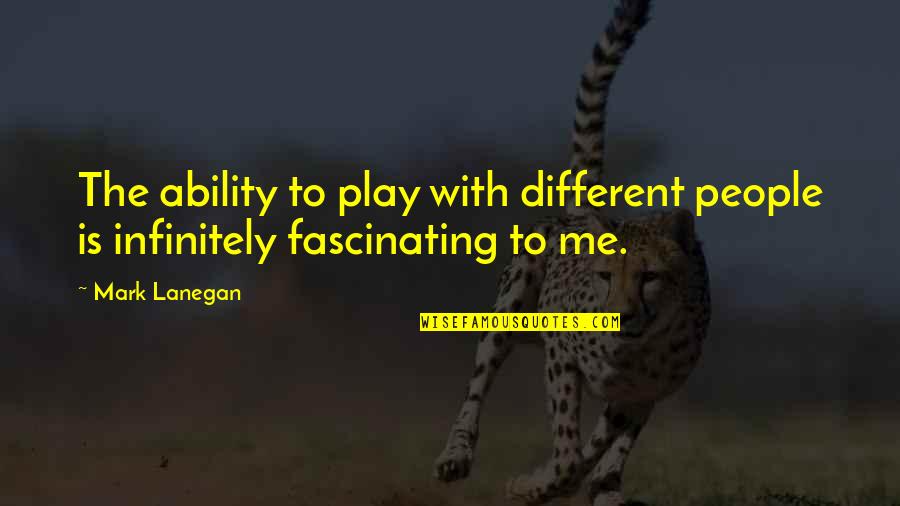 Eberharter Stefan Quotes By Mark Lanegan: The ability to play with different people is