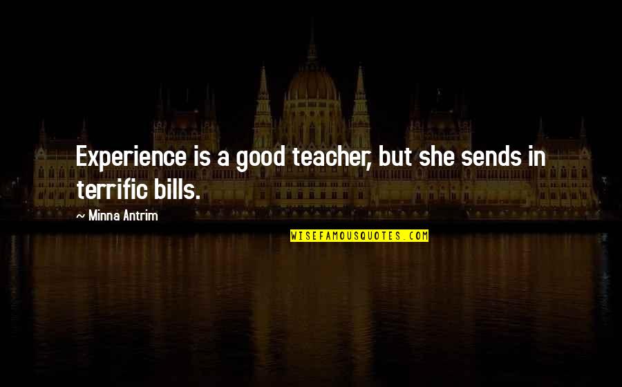 Eccellente Supermarket Quotes By Minna Antrim: Experience is a good teacher, but she sends