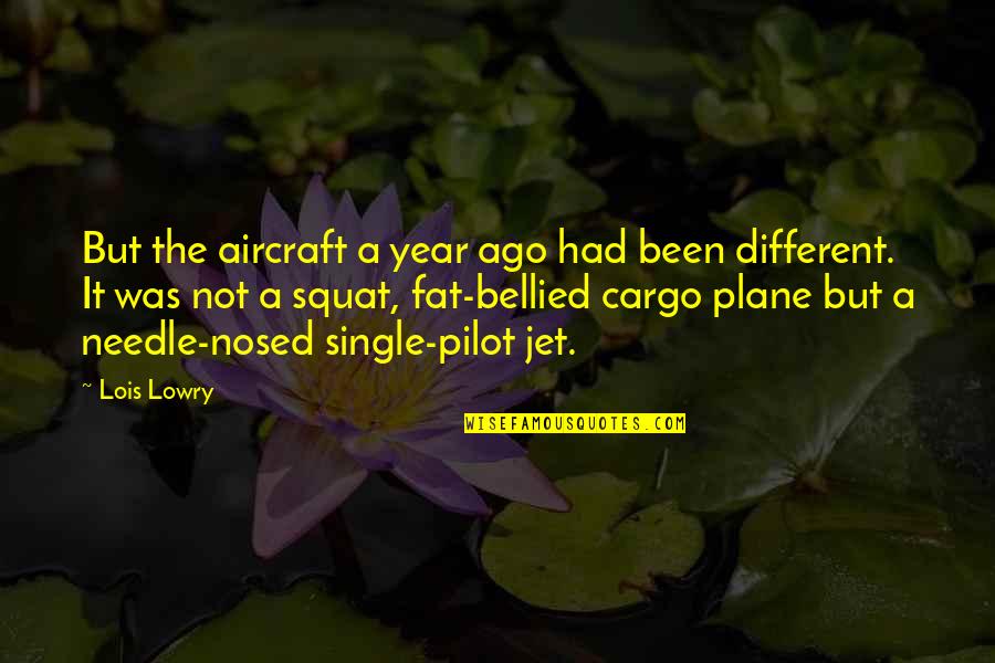 Echecrates Pronounce Quotes By Lois Lowry: But the aircraft a year ago had been