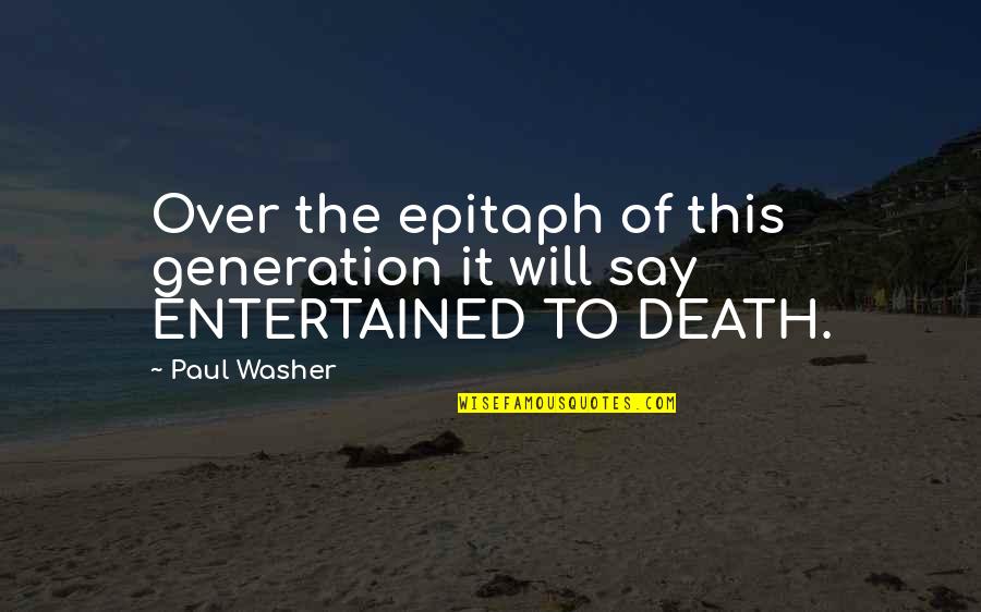 Echo Variable Without Quotes By Paul Washer: Over the epitaph of this generation it will