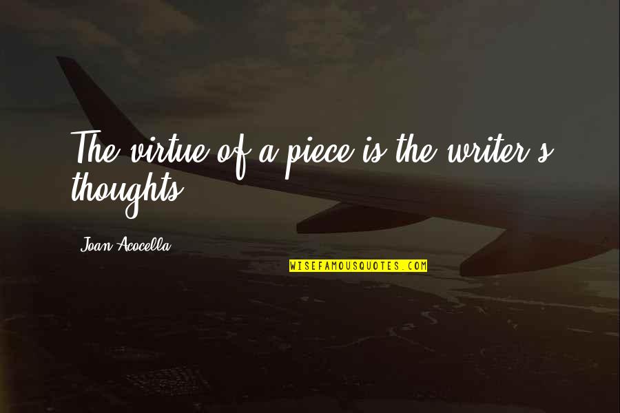 Eckerle Pump Quotes By Joan Acocella: The virtue of a piece is the writer's