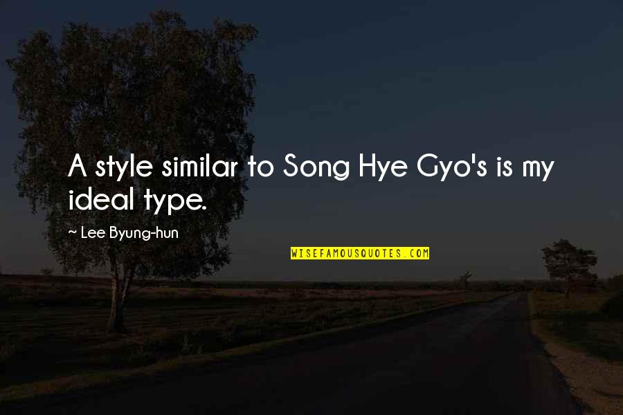 Ecthelion Gondor Quotes By Lee Byung-hun: A style similar to Song Hye Gyo's is