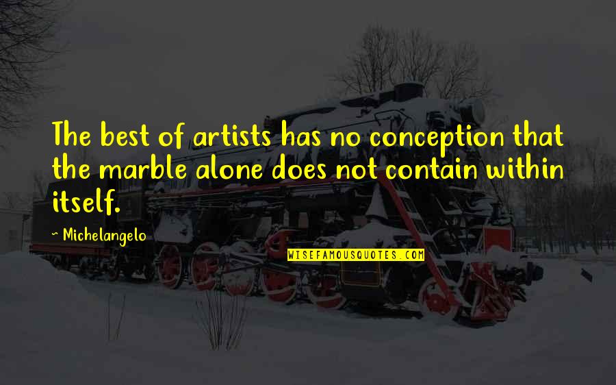 Ed Mccarthy Quotes By Michelangelo: The best of artists has no conception that