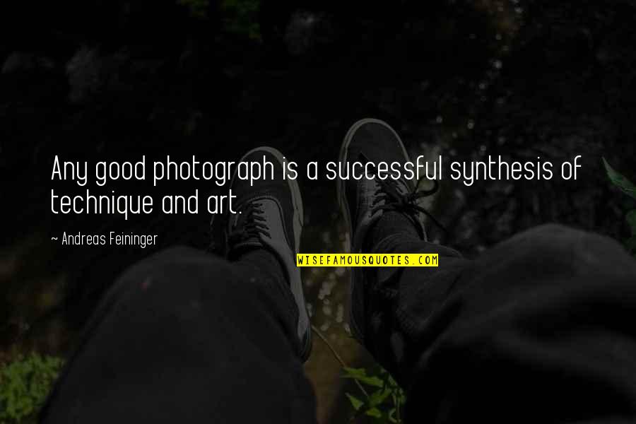 Edgar Bronfman Jr Quotes By Andreas Feininger: Any good photograph is a successful synthesis of