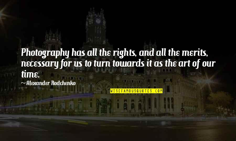 Edinei Montingelli Quotes By Alexander Rodchenko: Photography has all the rights, and all the