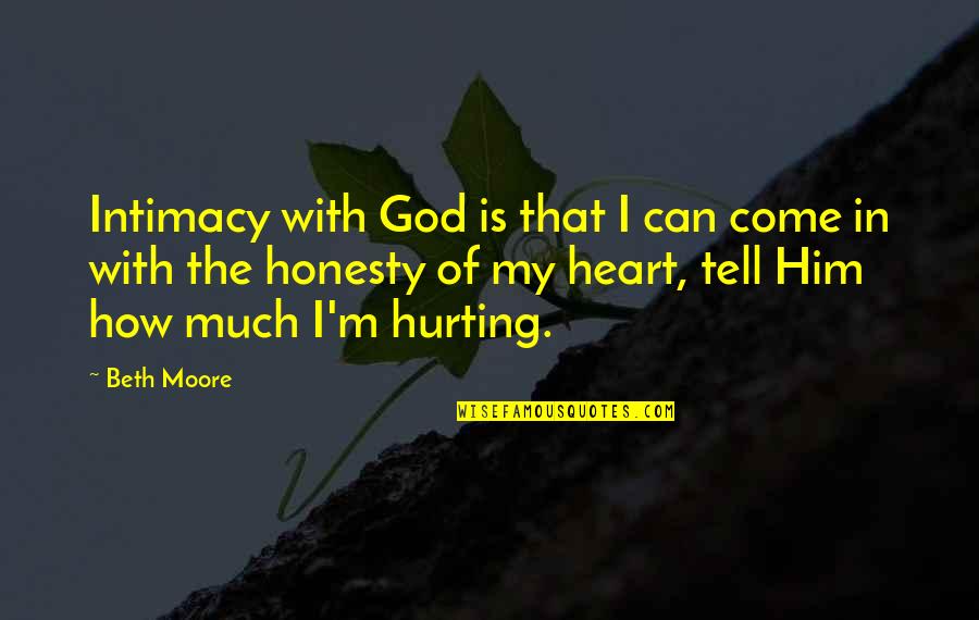 Edit Happy Birthday Quotes By Beth Moore: Intimacy with God is that I can come