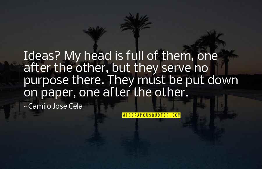 Edm Love Quotes By Camilo Jose Cela: Ideas? My head is full of them, one