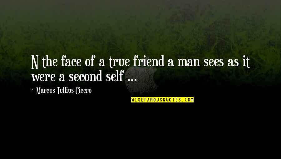 Edna Woolman Quotes By Marcus Tullius Cicero: N the face of a true friend a