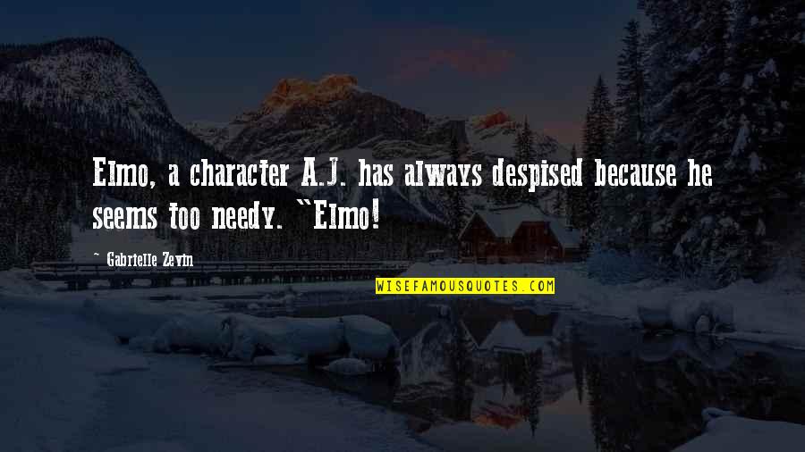 Educate The Youth Quotes By Gabrielle Zevin: Elmo, a character A.J. has always despised because