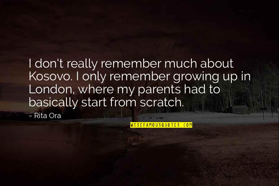 Education Filipino Quotes By Rita Ora: I don't really remember much about Kosovo. I