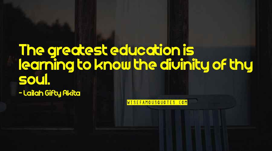 Education Passion Quotes By Lailah Gifty Akita: The greatest education is learning to know the