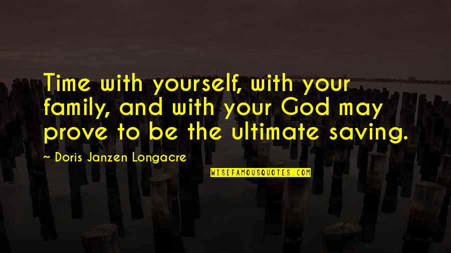 Educationally Related Quotes By Doris Janzen Longacre: Time with yourself, with your family, and with