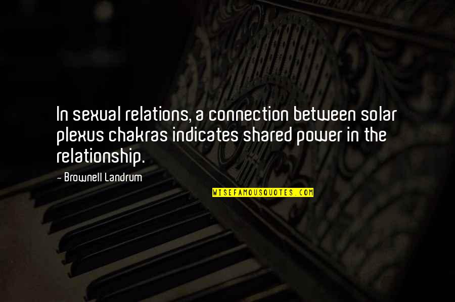 Edusal Ultima Quotes By Brownell Landrum: In sexual relations, a connection between solar plexus