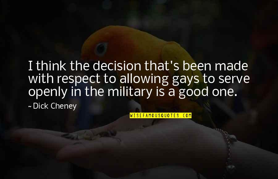 Edward Freeman Stakeholder Theory Quotes By Dick Cheney: I think the decision that's been made with