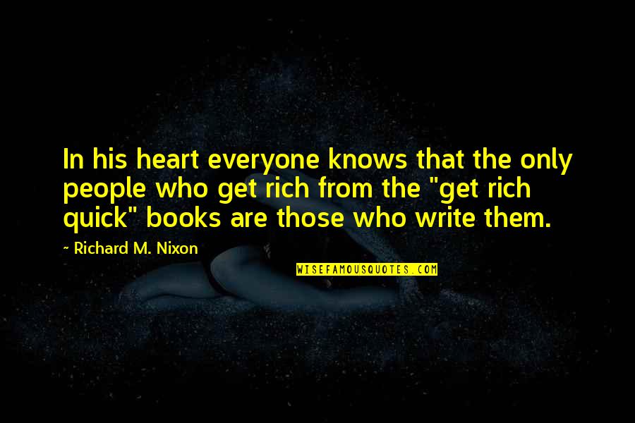 Efendiler Bot Quotes By Richard M. Nixon: In his heart everyone knows that the only