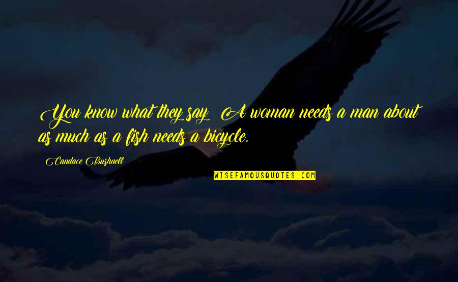 Effort Counts Quotes By Candace Bushnell: You know what they say: A woman needs