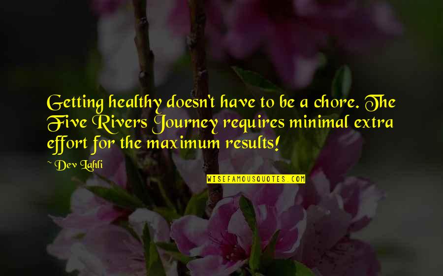 Effort Fitness Quotes By Dev Lahli: Getting healthy doesn't have to be a chore.