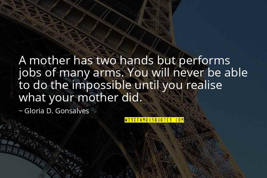 Effortful Processing Quotes By Gloria D. Gonsalves: A mother has two hands but performs jobs