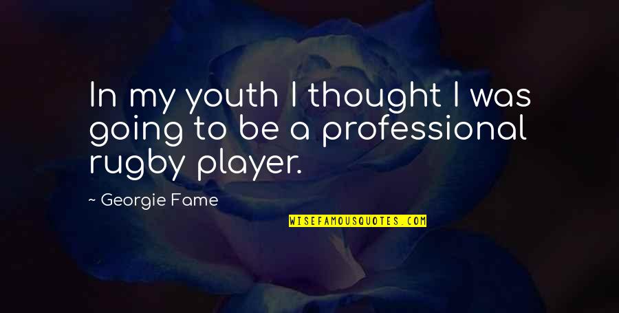 Efimero Oraciones Quotes By Georgie Fame: In my youth I thought I was going