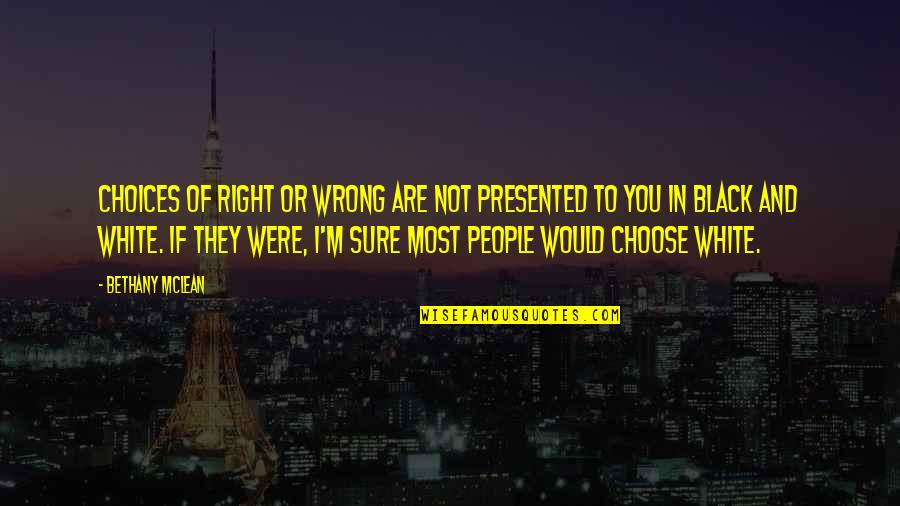 Egresado Definicion Quotes By Bethany McLean: Choices of right or wrong are not presented