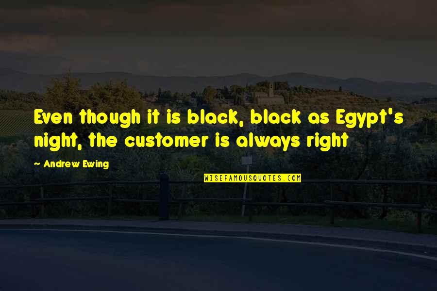 Egypt's Quotes By Andrew Ewing: Even though it is black, black as Egypt's