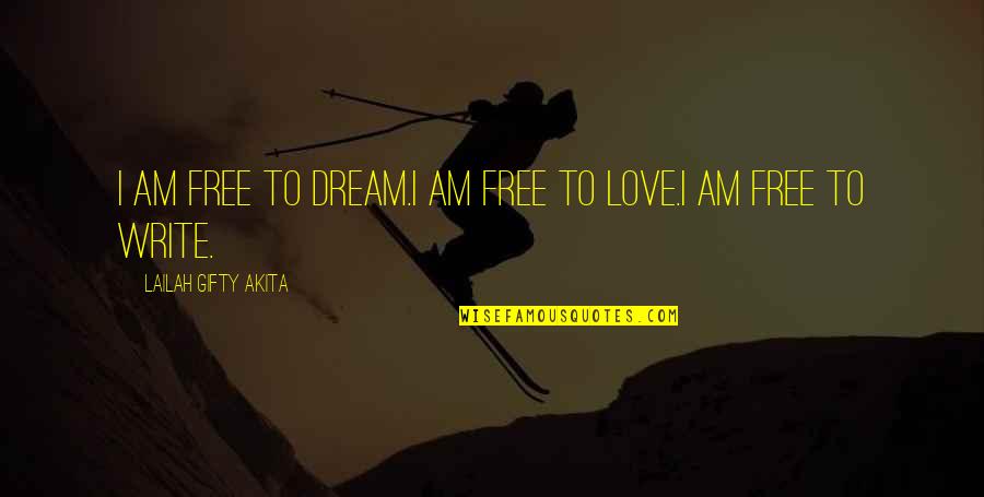 Ehealth Medicare Quote Quotes By Lailah Gifty Akita: I am free to dream.I am free to