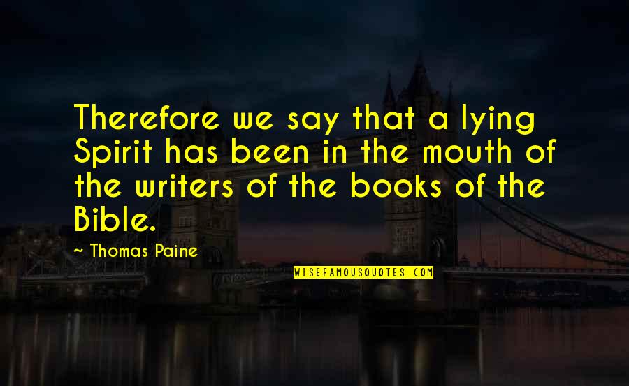 Eichengreen V Quotes By Thomas Paine: Therefore we say that a lying Spirit has