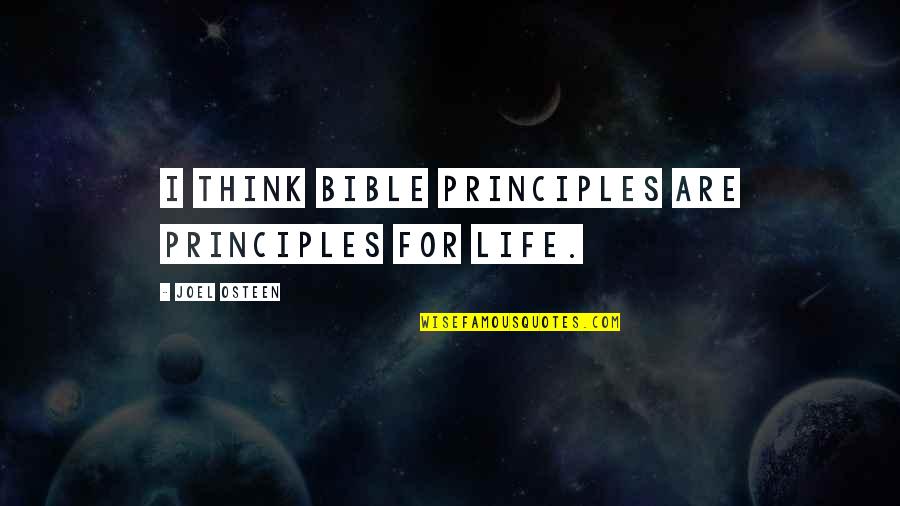 Eid Ul Adha 2013 Quotes By Joel Osteen: I think Bible principles are principles for life.