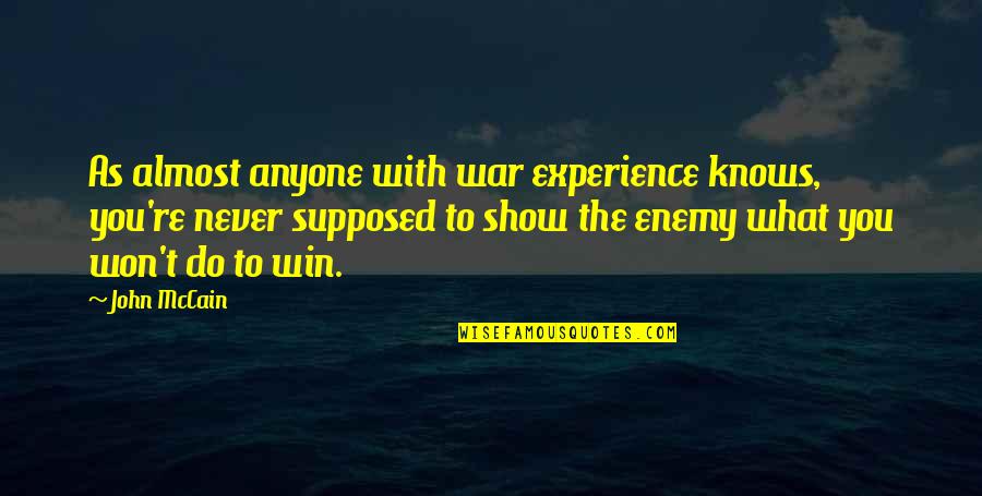 Eisenmann Race Quotes By John McCain: As almost anyone with war experience knows, you're