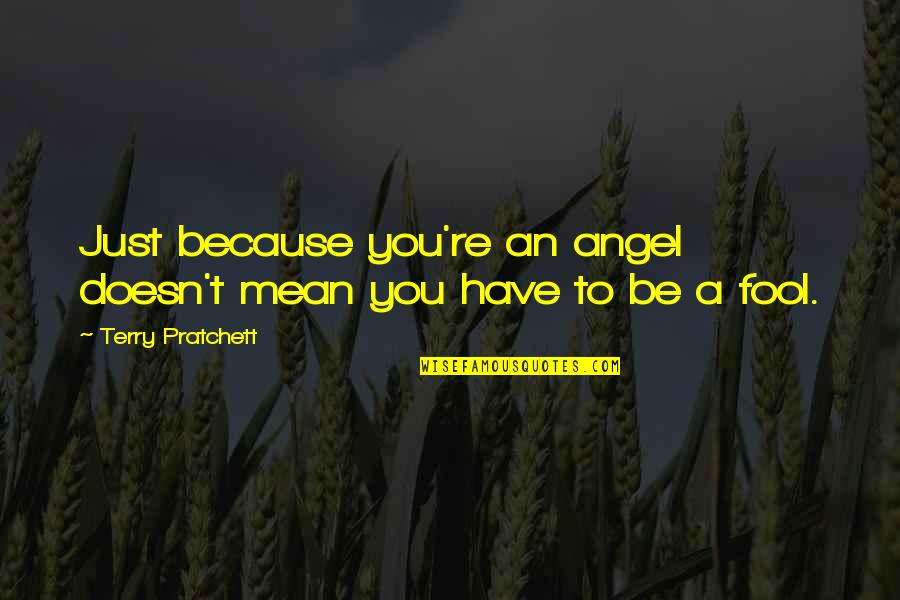 Ejogo Origin Quotes By Terry Pratchett: Just because you're an angel doesn't mean you