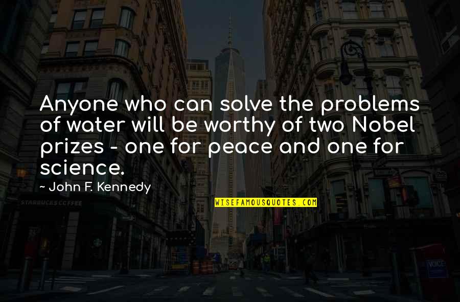 Ekranas Quotes By John F. Kennedy: Anyone who can solve the problems of water