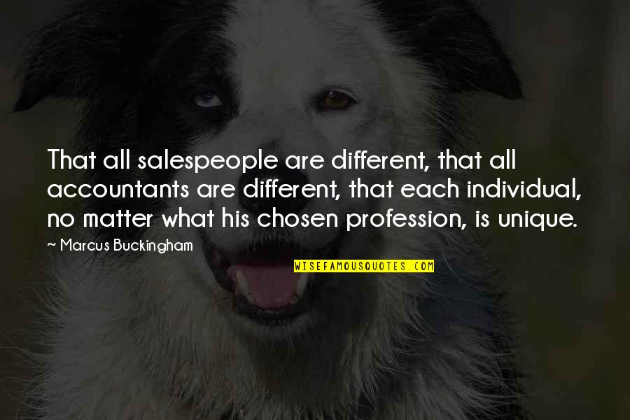 El Cartel Quotes By Marcus Buckingham: That all salespeople are different, that all accountants