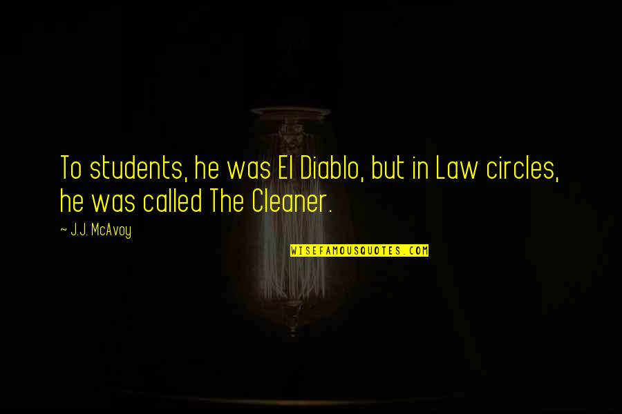 El Diablo Quotes By J.J. McAvoy: To students, he was El Diablo, but in