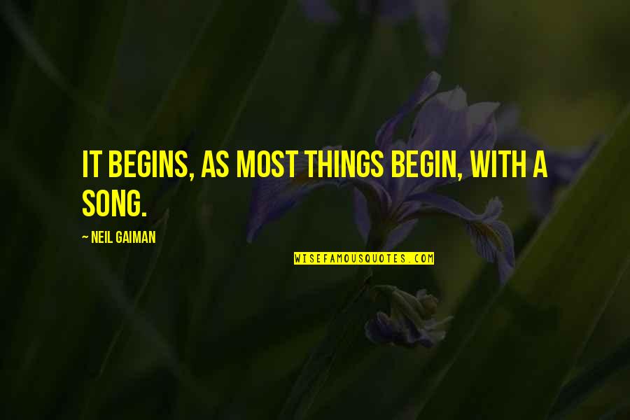 Eleanor Rosch Quotes By Neil Gaiman: It begins, as most things begin, with a