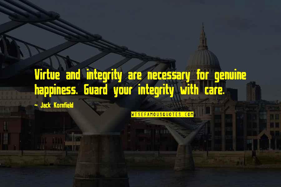 Eleanor Zissou Quotes By Jack Kornfield: Virtue and integrity are necessary for genuine happiness.