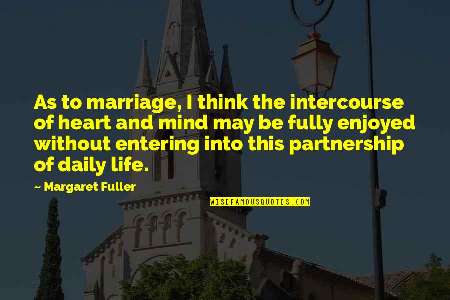 Electric Vehicles Quotes By Margaret Fuller: As to marriage, I think the intercourse of