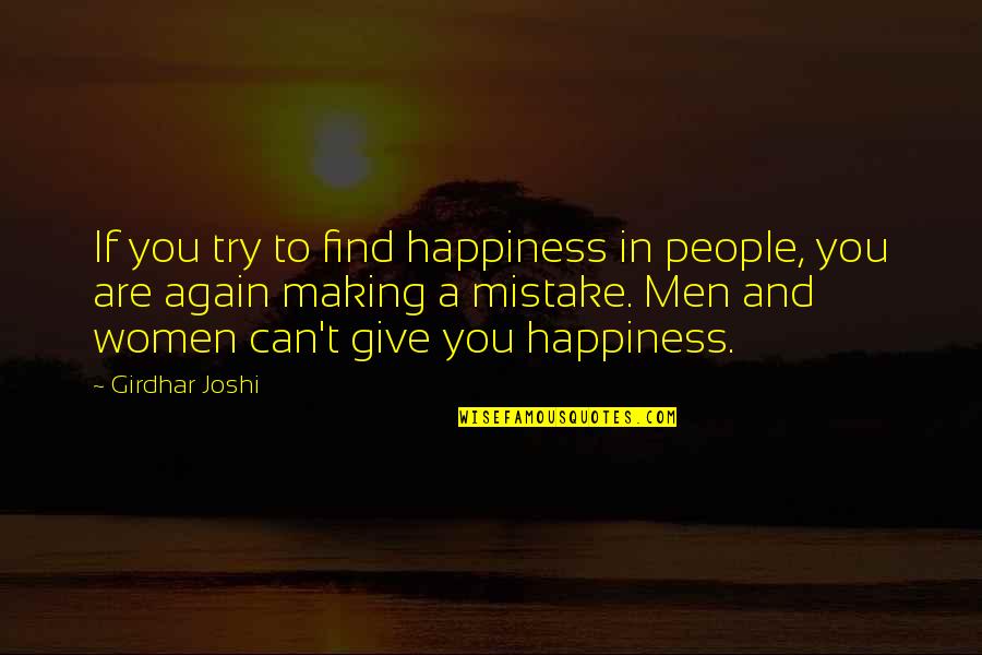 Electrify Quotes By Girdhar Joshi: If you try to find happiness in people,