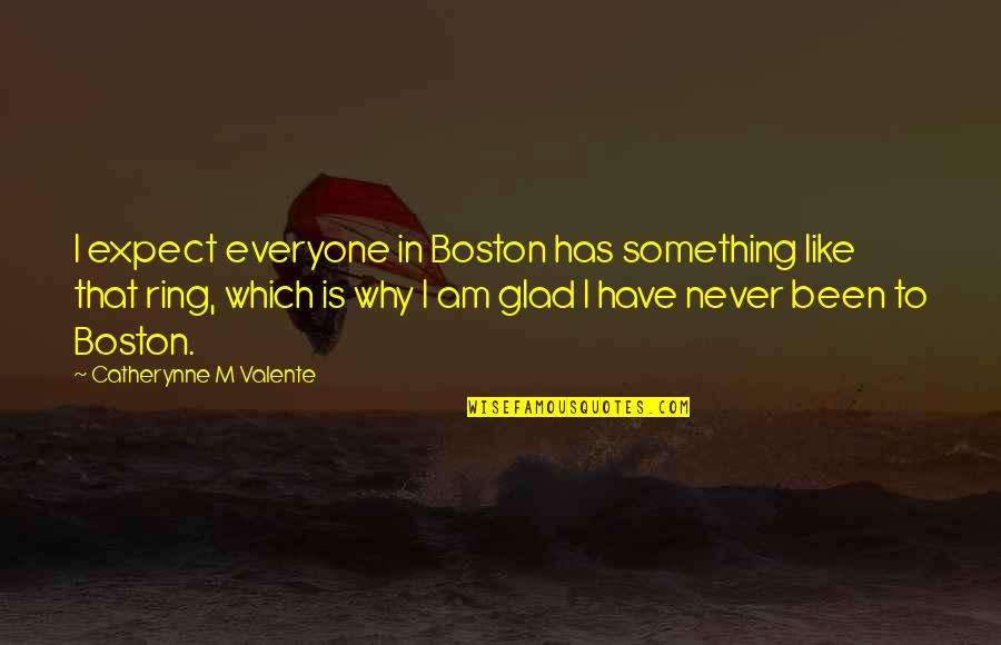 Electroencephalographic Technologist Quotes By Catherynne M Valente: I expect everyone in Boston has something like