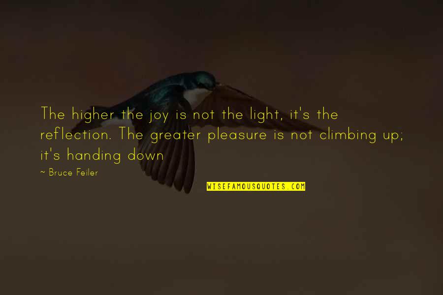 Elenka Usa Quotes By Bruce Feiler: The higher the joy is not the light,