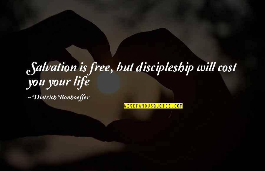 Elestra Minecraft Quotes By Dietrich Bonhoeffer: Salvation is free, but discipleship will cost you