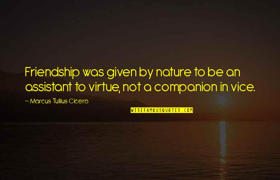 Elestra Minecraft Quotes By Marcus Tullius Cicero: Friendship was given by nature to be an