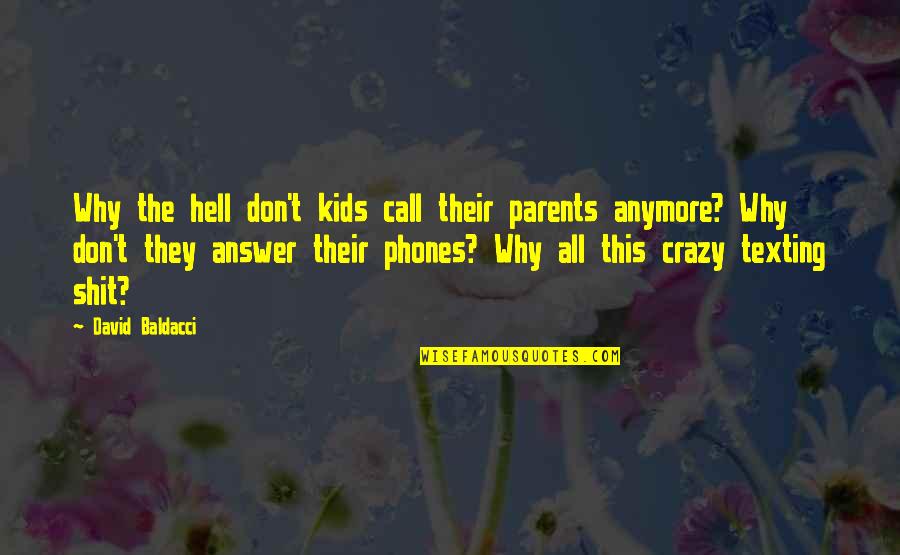 Eleventh Plague Jeff Hirsch Quotes By David Baldacci: Why the hell don't kids call their parents