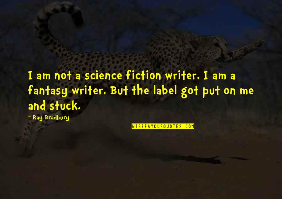 Elfenbein Miniatur Quotes By Ray Bradbury: I am not a science fiction writer. I