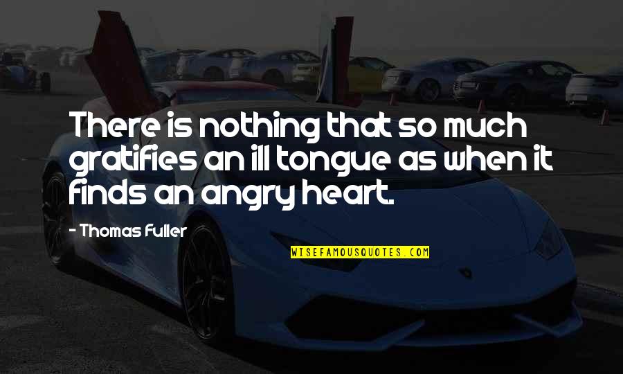 Eliminando Correo Quotes By Thomas Fuller: There is nothing that so much gratifies an