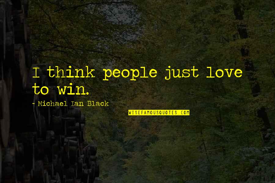 Elisemarie21 Quotes By Michael Ian Black: I think people just love to win.