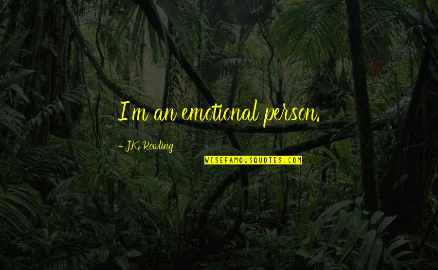 Elmas Restaurant Quotes By J.K. Rowling: I'm an emotional person.