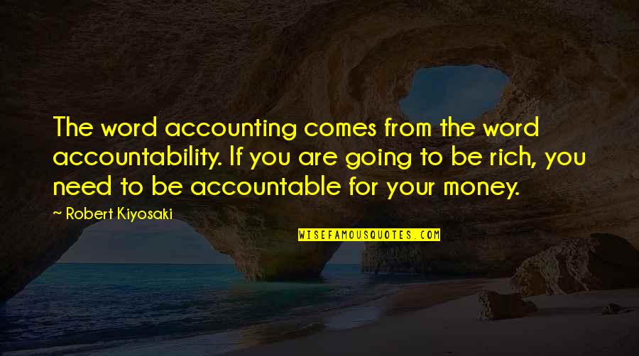 Elmos Best Quotes By Robert Kiyosaki: The word accounting comes from the word accountability.