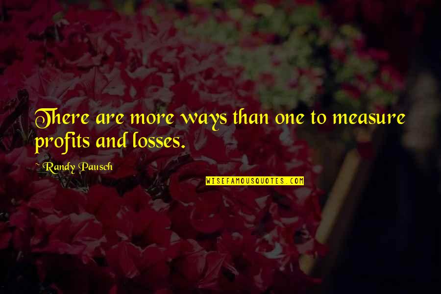 Elnoras Hair Quotes By Randy Pausch: There are more ways than one to measure